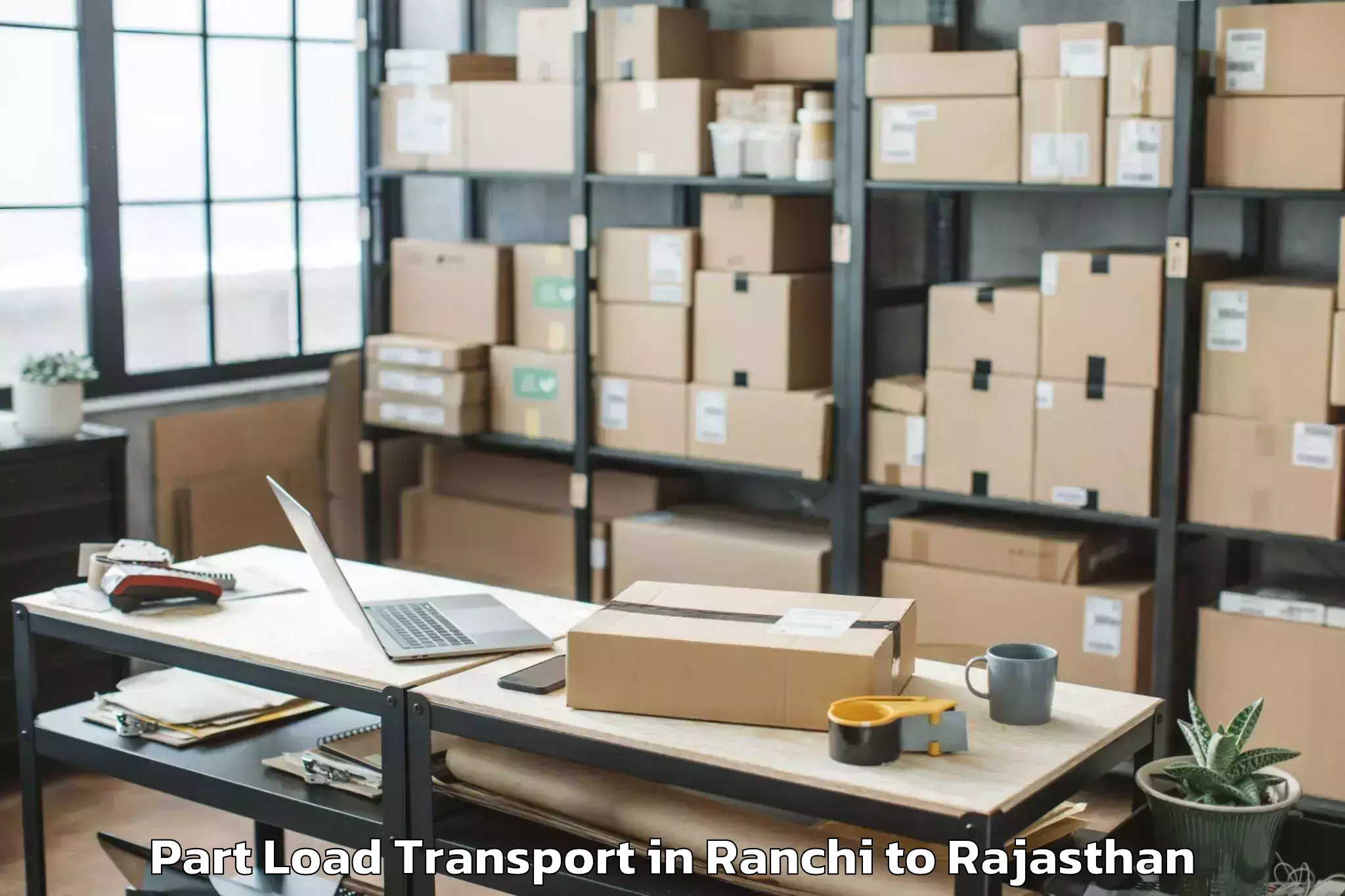 Reliable Ranchi to Kumbhalgarh Part Load Transport